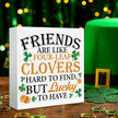 St. Patrick's Day Party Decor Sign - Friends Are Like Four-leaf Clovers Wooden Sign - Irish St Patricks Day Decorations for Home Party Table Desk Shelf 5x5 Inches
