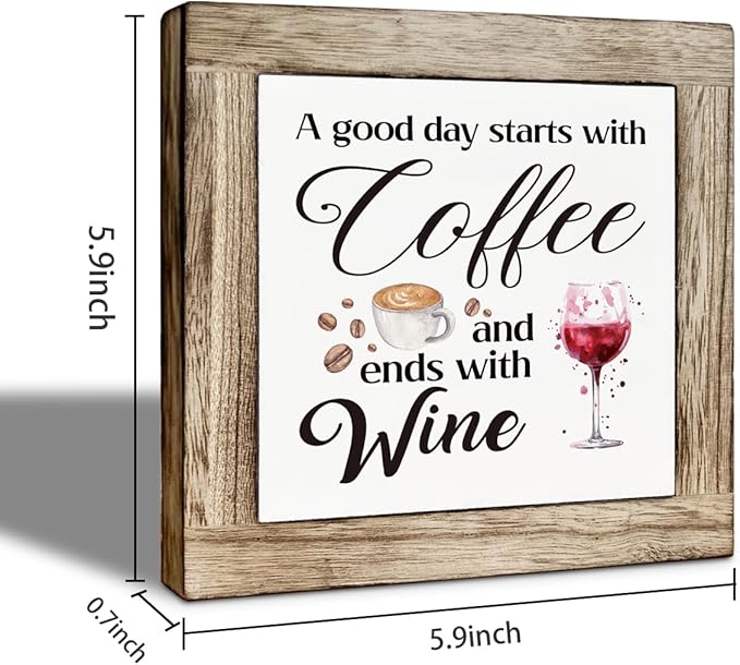 Coffee And Wine Decor Sign, Rustic Wooden Tabletop Decor, A Good Day Starts With Coffee And Ends With Wine Sign For Farmhouse Home Kitchen Bar Shelf Table 5.9×5.9 inch