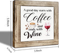 Coffee And Wine Decor Sign, Rustic Wooden Tabletop Decor, A Good Day Starts With Coffee And Ends With Wine Sign For Farmhouse Home Kitchen Bar Shelf Table 5.9×5.9 inch