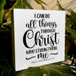 I Can Do All Things Through Bible Verse Artwork Wood Box Sign Rustic Farmhouse Style Philippians 4 : 13 Christian Wood Block Plaque 5 X 5 Inches Home Office Desk Sign Decor for Presents