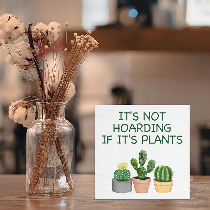 Plant Gifts for Plant Lovers, Gardening Gifts for Gardeners Women, It's Not Hoarding If It's Plants Wood Sign for Home Garden Table Shelf Decor 5 x 5 Inches