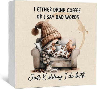 Coffee Gnome Signs, Funny Gnome Decor, Just Kidding I Do Both Funny Wood Decoration Home Decor For Kitchen Coffee Bar Station Shop Desk Table Shelf 5x5 Inch