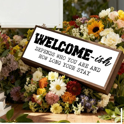 Welcome-ish Depends Who You are and How Long You Stay Sign, Funny Welcome Decor for Home, Decorative Framed Wooden Plaque, Front Door Decor for Porch Entryway, Housewarming Gift