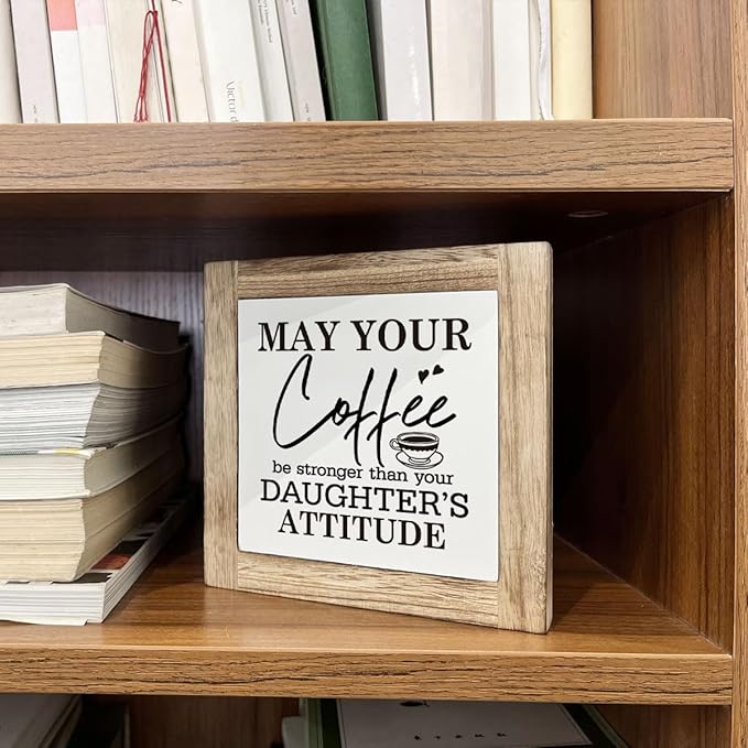 Coffee Sign, Coffee Decor Set, Wooden Box Signs for Home Decor, Farmhouse Coffee Home Decor, Coffee Lover Gift for Him Her Couple, May Your Coffee Be Stronger Than Your Daughter's Attitude Sign