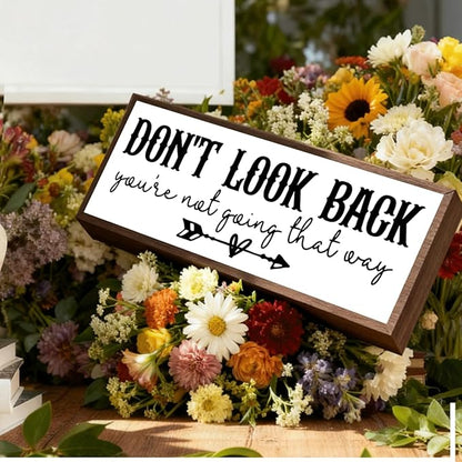 Don't Look Back You're Not Going That Way Sign, Inspirational Wood Sign, Farmhouse Home Office Decor, Decorative Wooden Framed Signs, Tabletop Decors, Encouragement Gift for Friends