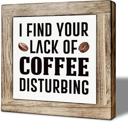 Coffee Bar Decor, I Find Your Lack Of Coffee Disturbing, Funny Wooden Box Sign, Rustic Wooden Table Top Decor, Wood Signs for Kitchen Cafe Bar 5.9×5.9 inch