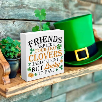 St. Patrick's Day Party Decor Sign - Friends Are Like Four-leaf Clovers Wooden Sign - Irish St Patricks Day Decorations for Home Party Table Desk Shelf 5x5 Inches
