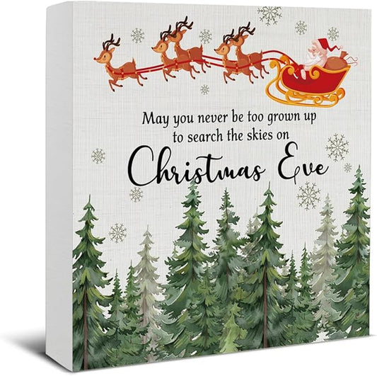 Christmas Sign Decor, May You Never Be Too Grown Up to Search the Skies on Christmas Eve Decorations, Santa Claus Reindeer Wooden Sign Rustic Home Decor 5 x 5 Inches
