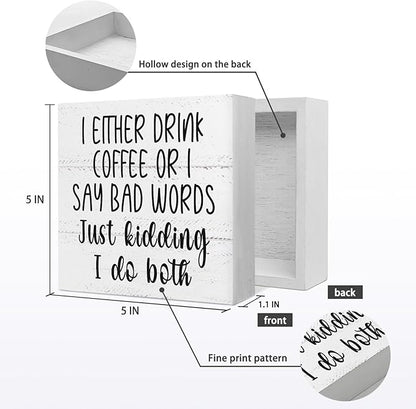 I Either Drink Coffee or I Say Bad Words Wooden Block Sign, Funny Desk Decor for Home, Office, Cafe, Man Cave
