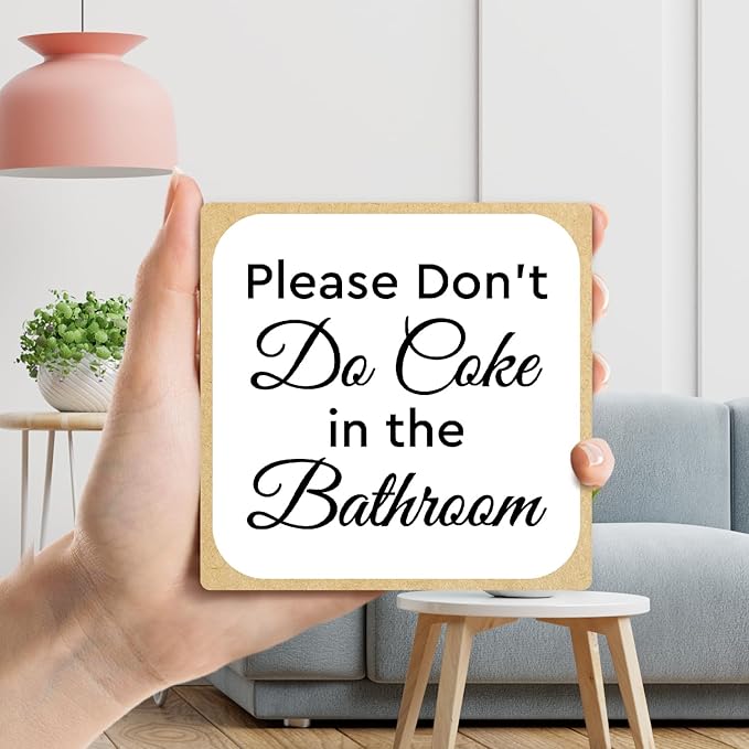 Please Dont Do Coke in the Bathroom Sign With Iron Support, Home Toilet Desk Bathroom Decor Wood Sign Shelf Decor Restroom Farmhouse Housewarming Gifts Table Centerpiece - (a029)