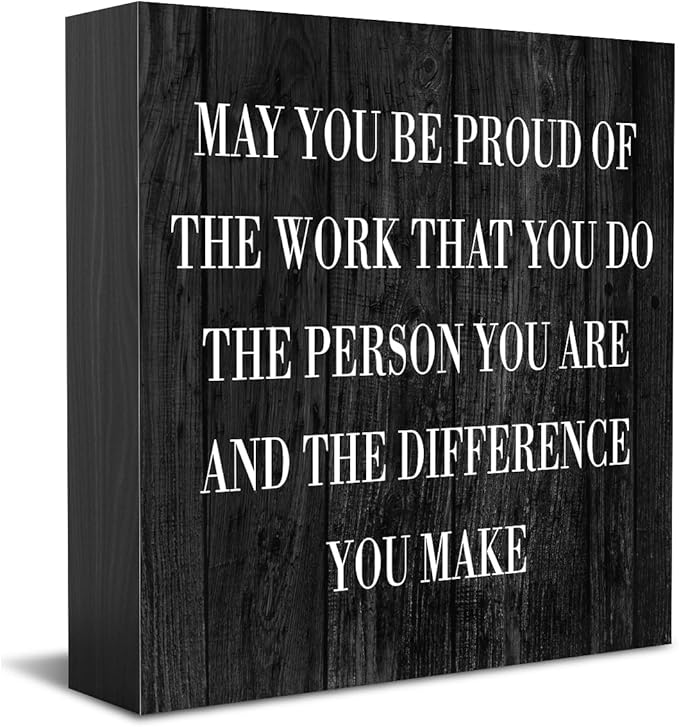 Inspirational Desk Decor Wooden Box Sign Thank You Employee Appreciation Gift Coworker Gift Black Wood Block Plaque Box Sign Retirement Goodbye Farewell Gift May You Be Proud of The Work Sign
