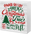 Christmas Decor Christmas Sign Decorations for Home Gonna Go Lay Under The Xmas Sign for Home Office Desk Table Cubicle Shelf Xmas Desk Accessories 5 x 5 inch