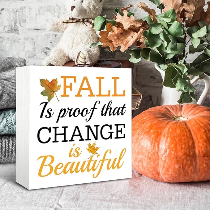 Rustic Autumn Wood Box Sign, Fall Artwork for Shelf Decoration, Rustic Home Decor, Fall is Proof that Change is Beautiful Sign Wooden Plaque 5 * 5inch