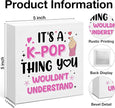 Funny K-pop Gifts for Teen Girls, Music Gifts for Women KPop Lovers Fans, It's a K-Pop Thing Wooden Sign for Home Office Desk Decoration 5 x 5 Inches