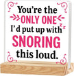 Valentines Desk Decor, Happy Valentine's Day Home Office Table Sign for Porch Tiered Tray Shelf Party, Rustic Romantic Acrylic Gifts Decorations for Him Her Wife, The Only One With Snoring This Loud