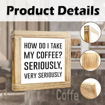 Coffee Wood Sign How Do I Take My Coffee Seriously Very Seriously Humorous Wall Art For Kitchen Office Bar Handmade Rustic Plaque Square Sign Coffees Decor Coffees Themed Home Decor 5.9x5.9 Inch
