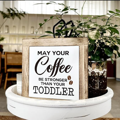 Coffee Sign, Farmhouse Coffee Decor, May Your Coffee Be Stronger Than Your Toddler Sign, Funny Coffee Decor Set, Wooden Box Signs for Home Decor, Cafe Decor, Humorous Coffee Sign Decor, white