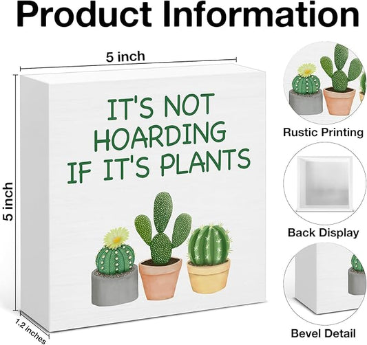 Plant Gifts for Plant Lovers, Gardening Gifts for Gardeners Women, It's Not Hoarding If It's Plants Wood Sign for Home Garden Table Shelf Decor 5 x 5 Inches