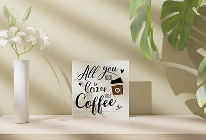 Coffee Bar Decor, All You Need Is Love and Coffee, Kitchen Dining Room Home Decor, Office Coffee Bar Corner Shop Cafe Decoration, Coffee Lover Gifts for Women Men Couples 5 x 5 Inch