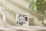 Coffee Bar Decor, All You Need Is Love and Coffee, Kitchen Dining Room Home Decor, Office Coffee Bar Corner Shop Cafe Decoration, Coffee Lover Gifts for Women Men Couples 5 x 5 Inch