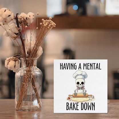 Goth Skull Skeleton Bakery Decor, Funny Gifts for Bakers Cooks Baking Lover, Having a Mental Bake Down Wooden Sign for Home Kitchen Bakery Desk Decoration