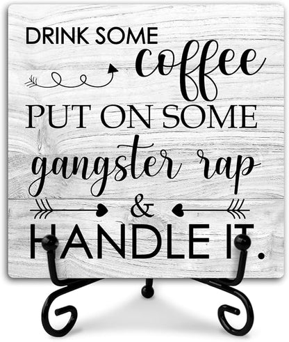 Coffee Wood Sign With Iron Support - Home Office Kitchen Desk Decor Bar Shelf - Drink Some Coffee Put on Some Gangster Rap - Farmhouse Table Centerpiece (a018)