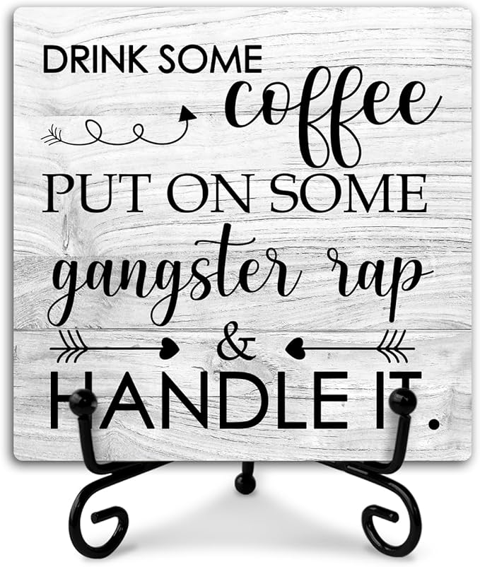 Coffee Wood Sign With Iron Support - Home Office Kitchen Desk Decor Bar Shelf - Drink Some Coffee Put on Some Gangster Rap - Farmhouse Table Centerpiece (a018)