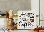 Coffee Bar Decor, All You Need Is Love and Coffee, Kitchen Dining Room Home Decor, Office Coffee Bar Corner Shop Cafe Decoration, Coffee Lover Gifts for Women Men Couples 5 x 5 Inch