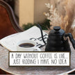 Funny Coffee Decor Sign, Decorative Wooden Signs and Plaques, Country Farmhouse Decor for Home Kitchen, Rustic Coffee Station Decors, Coffees Addict Gift, A Day without Coffees Sign, 17.8x4x1.2 inches