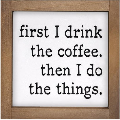 6 Inch Coffee Bar Signs Decor, Wooden First I Drink Coffee Then I Do Things Sign, Funny Office Decorations for Home Table Shelf Station Kitchen Counter Rustic Farmhouse