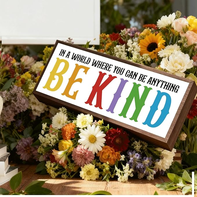 In A World Where You Can Be Anything Be Kind Sign, Inspirational Wood Sign for Home Office Classroom Decor, Living Room Bedroom Decor, Farmhouse Wood Decoration, Rustic Tabletop Decors