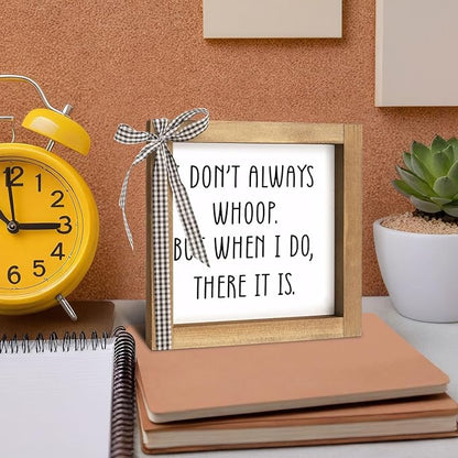 Funny Desk Signs, 6 Inch Wooden I Don't Always Whoop But When I Do There It Is Sign, Rustic Office Decor for Cubicle Table Shelf Farmhouse Home Decorations