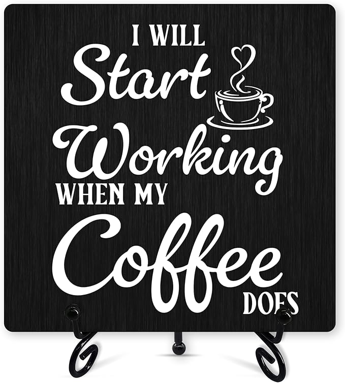 Coffee Sign Desk Decor, I Will Start Working When My Coffee Does Sign With Iron Stand, Wood Plaque For Farmhouse Home Kitchen Cafe Bar -05