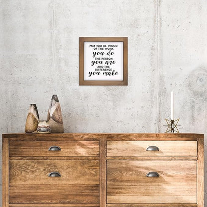 May You Be Proud of The Work You Do Sign, 6 Inch Wooden Office Desk Decor, Rustic Inspirational Decorative Signage Cubicle Shelf Table Wall Farmhouse Motivational Decorations for home