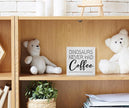 Dinosaurs Never Had Coffee Wooden Block Sign - Desk Decor for Home, Kitchen, Office, Cafe, Bar, Man Cave