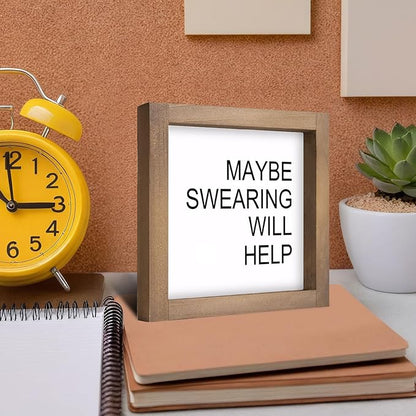 Funny Desk Signs, 6 Inch Wooden Maybe Swearing Will Help Sign, Rustic Office Decor for Cubicle Table Shelf Farmhouse Home Decorations