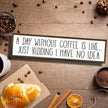 Funny Coffee Decor Sign, Decorative Wooden Signs and Plaques, Country Farmhouse Decor for Home Kitchen, Rustic Coffee Station Decors, Coffees Addict Gift, A Day without Coffees Sign, 17.8x4x1.2 inches