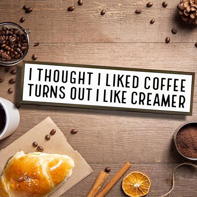 Funny Coffees Decor, Rustic Coffee Station Decors, Coffees Home Decoration for Kitchen Bar, Cafe Decor Accessories, I Thought I Liked Coffee Turns Out I Like Creamer Sign, 17.8x4x1.2 inches
